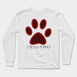 miss my dog Long Sleeve T-Shirt